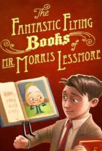 Фантастические летающие книги Мистера Морриса Лессмора (мультфильм 2011)